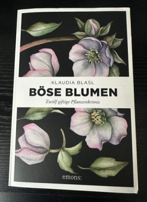 "Böse Blumen" von Klaudia Blasl
